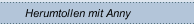 Herumtollen mit Anny